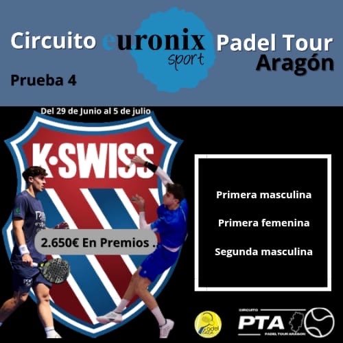 IV Prueba 26 – Euronix Padel Tour Aragón –         K-SWISS (29 de Junio – 5 de Julio)