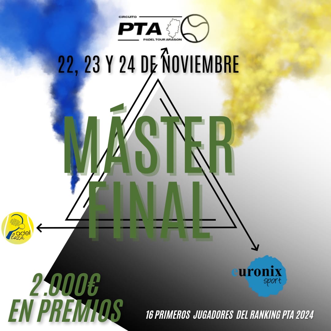 VII PRUEBA 2024 – Master Final Euronix – PTA (Pádel Plaza) – «22,23,24 Noviembre»